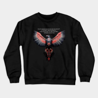 National Native American Heritage Month: "Each man is good in His sight. It is not necessary for eagles to be crows" - Chief Sitting Bull (Hunkesni), Hunkpapa Sioux on a Dark Background Crewneck Sweatshirt